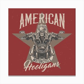 American Motorcycle Hooligans Canvas Print