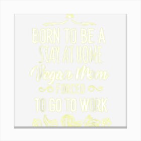 Vegan Mom Apparel Funny Awesome Mothers Design Canvas Print