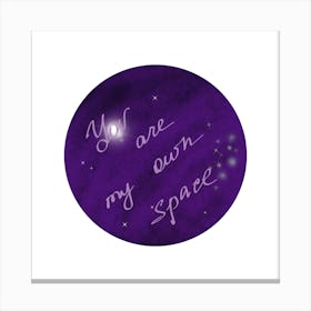 You Are Own My Space Canvas Print