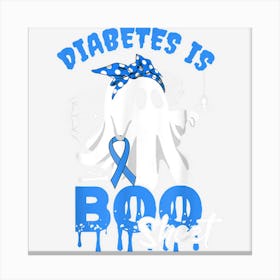 Diabetes Is Boo Sheets Ghost Diabetes Awareness Halloween Leinwandbild