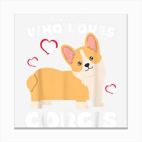 Just A Girl Who Loves Corgis Cute Corgis Kidsnager Canvas Print