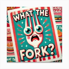 What the Fork?!!! Kitschy Kitchen Art Series Leinwandbild