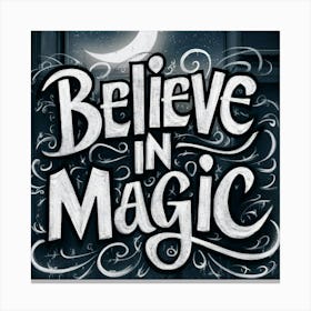 Believe In Magic Canvas Print