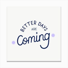 Better Days Lilac Square Canvas Print