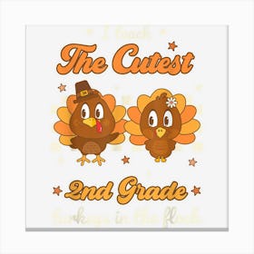 I Teach The Cutest 2nd Grade Turkeys In Flock Retro Teacher Canvas Print