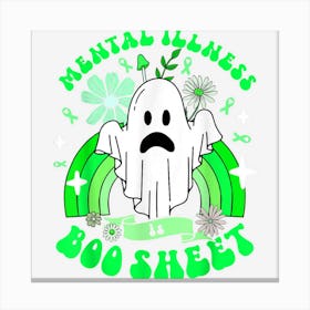 Mental Illness Is Boo Sheet Green Boos Funny Halloween Ghost Canvas Print