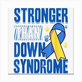 Stronger Than Down Syndrome Awareness Canvas Print