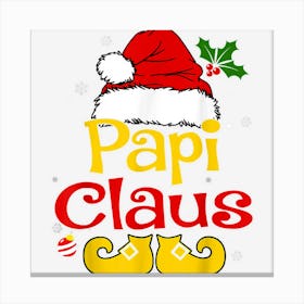 Papi Claus Shirt Santa Hat Matching Christmas Family Group Canvas Print