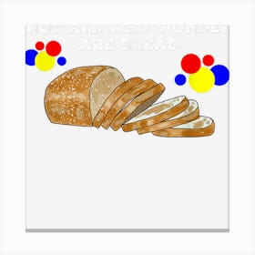 Not All Who Wonder Are Bread Canvas Print