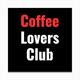 Coffee Lovers Club 12 Canvas Print