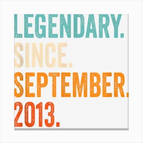 Legendary Since September 2013 9th Birthday Canvas Print