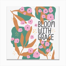 Bloom With Grace Canvas Print