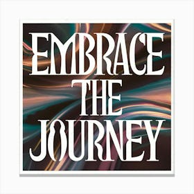 Embrace The Journey 2 Canvas Print