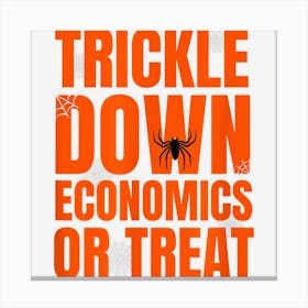 Leftist Socialist Anti Trickle Down Economics Joke Halloween Canvas Print