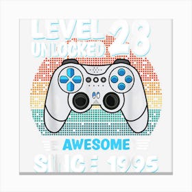 Level 28 Unlocked Awesome Since 1995 28th Birthday Gaming Canvas Print