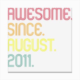 Retro Awesome Since August 2011 12th Birthday 12 Year Old Canvas Print