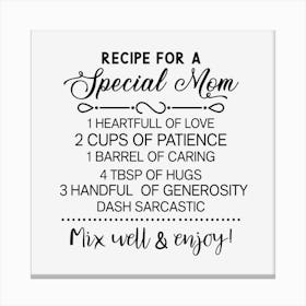 Recipe For A Special Mom Canvas Print