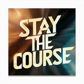 Stay The Course 38 Canvas Print