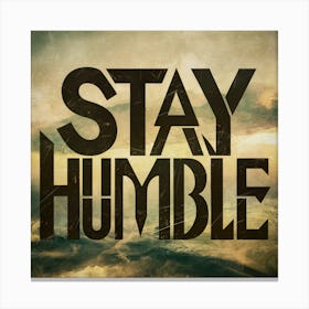 Stay Humble 2 Toile