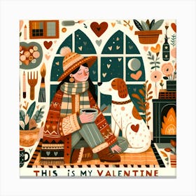 This Is My Valentine - winter, home, and dog Canvas Print