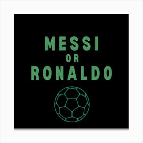 Messi Or Ronaldo Kids Bedroom Black And Green Canvas Print