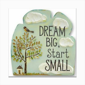 A Unique Wall Art Piece With The Text Dream Big St Pxocczmstas Mgochx Djq Rcpklps6t E5xi9w4cswaq Canvas Print