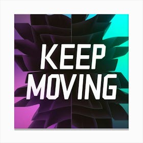 Keep Moving 1 Canvas Print