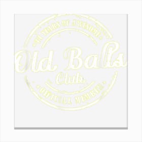 Mens Funny Birthday Old Balls Club 44 Years Of Awesome 1 Canvas Print