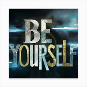 Be Yourself Canvas Print