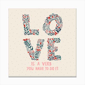 Love Is A Verb Square Canvas Print