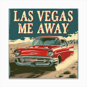 Las Vegas Me Away Canvas Print