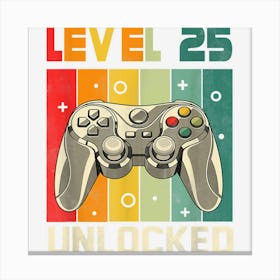 25th Birthday Gifts Level 25 Unlockd Video Games Gaming 1 Canvas Print