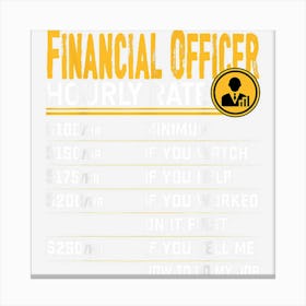 Financial Officer Hourly Rate Funny Accountant Auditor Canvas Print