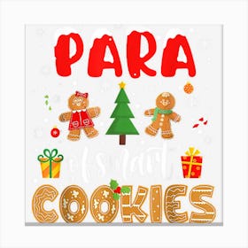 Para Of Smart Cookies Christmas Paraprofessional Xmas Canvas Print