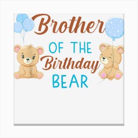 Brother Of The Birthday Boy Bear 1st Birthday Party Boy Canvas Print