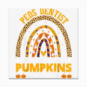 Pediatric Dentist Cute Halloween Dental Assistant Hygienist Canvas Print