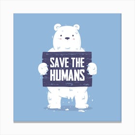 Save the Humans Canvas Print