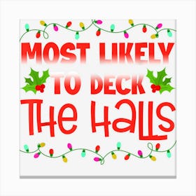 Most Likely To Deck The Halls Santa Hat Christmas Lights Canvas Print