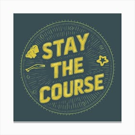 Stay The Course 23 Canvas Print