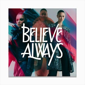 Believe Always Canvas Print