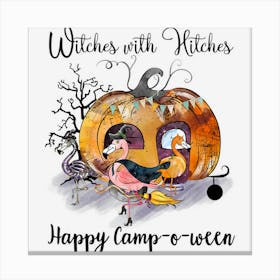 Halloween Camping Funny Witches With Hitches Canvas Print