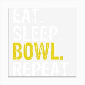 Eat Sleep Bowl Repeat Bowling Gift Canvas Print