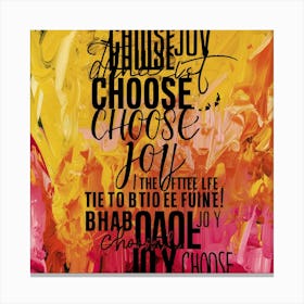 Choose Joy Do Not Choose Joy Canvas Print