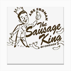 Abe Froman Sausage King Of Chicago Canvas Print