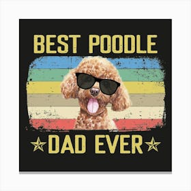 Vintage Best Poodle Dad Ever Dog Daddy Father S Day 01 Canvas Print