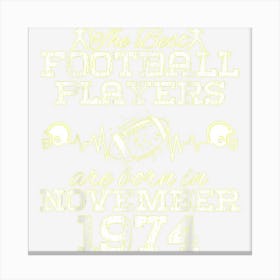 50 Year Old Birthday In November 1974 Best Football Players Canvas Print