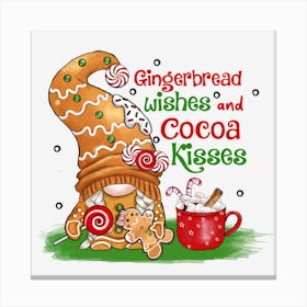 Gingerbread Wishes And Cocoa Kisses Canvas Print