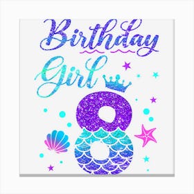 Mermaid Birthday Girls 8 Year Old Its My 8th Birthday Canvas Print