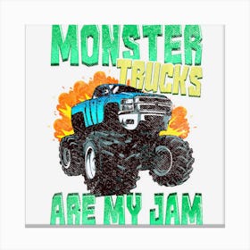 Monster Trucks Rule Girls Boys Monster Trucks Are My Jam Canvas Print