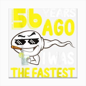 Mens 56 Years Ago I Was The Fastest 56th Birthday Funny Gag Men 1 Canvas Print